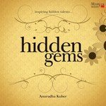 Hidden Gems - Anuradha Kuber - Anuradha Kuber Song Download